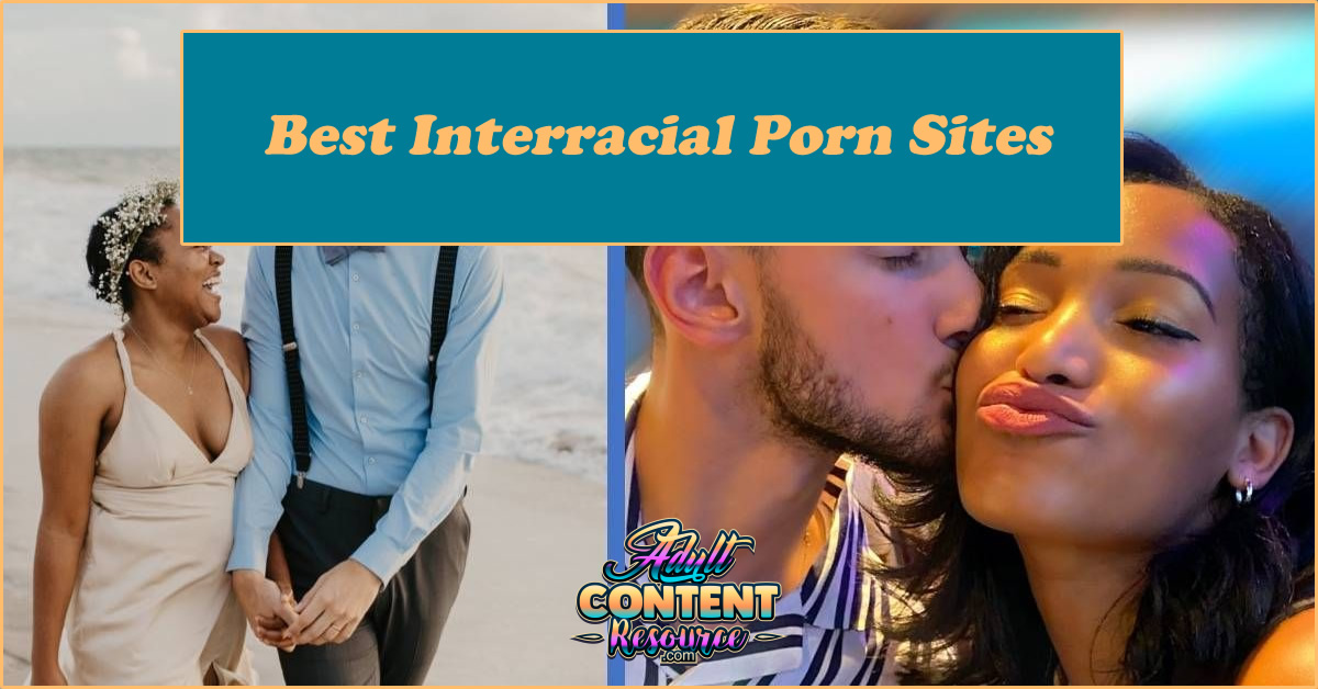 Best Interracial Porn Sites